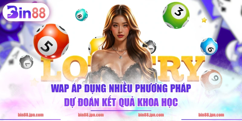 Wap áp dụng nhiều phương pháp dự đoán kết quả khoa học