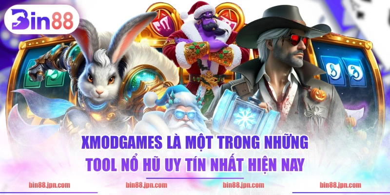 Xmodgames là một trong những tool nổ hũ uy tín nhất hiện nay